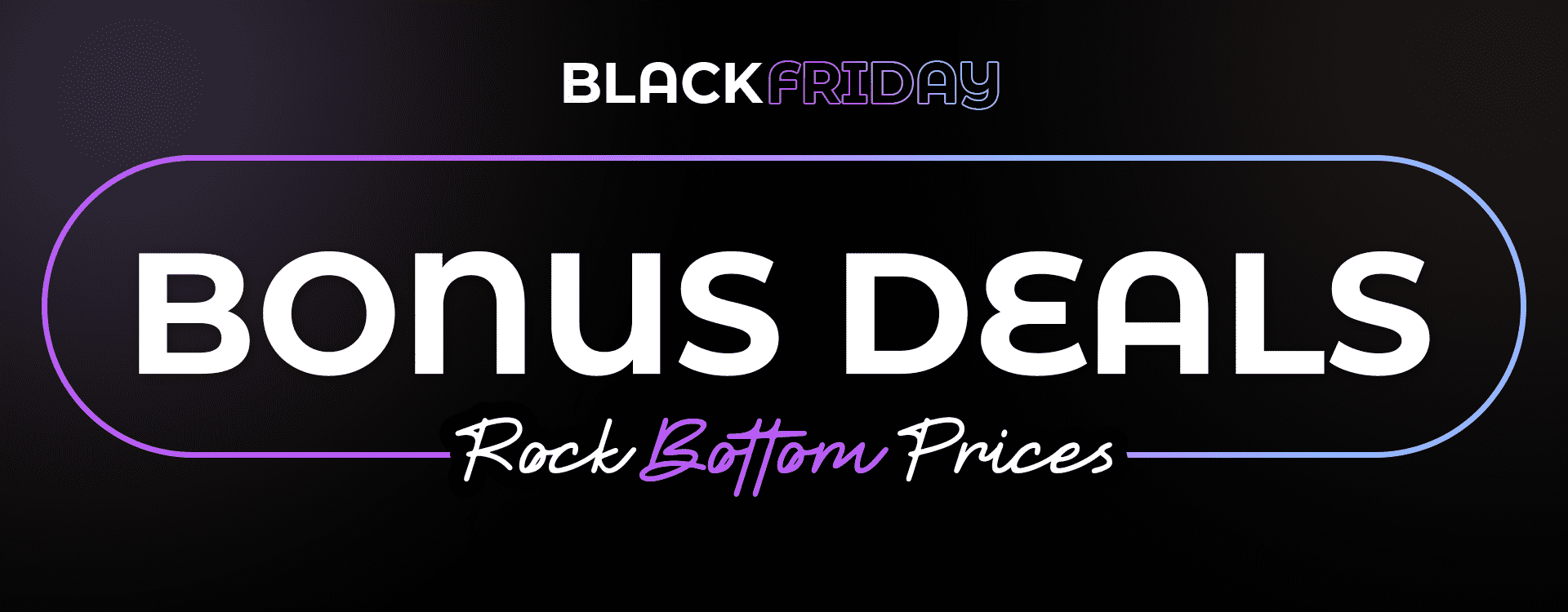 Black Friday Bonus Deals